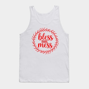 Bless this mess Tank Top